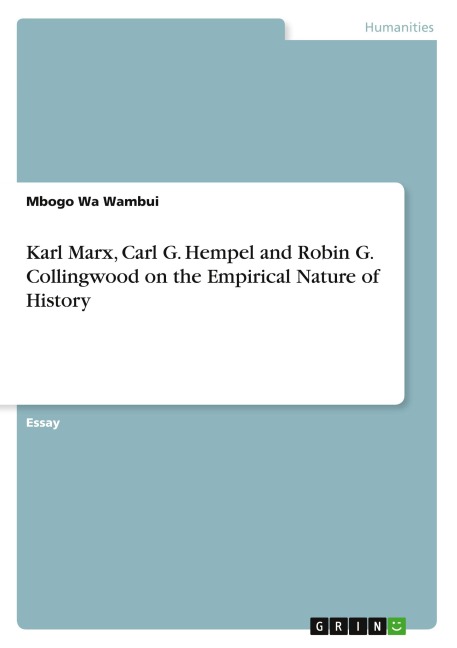 Karl Marx, Carl G. Hempel and Robin G. Collingwood on the Empirical Nature of History
