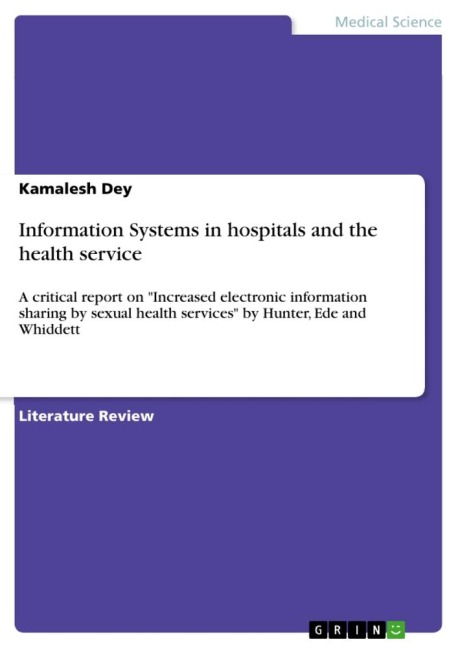 Information Systems in hospitals and the health service: A critical report on Increased electronic information sharing by sexual health services by Hunter, Ede and Whiddett