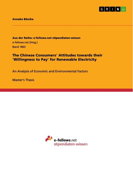The Chinese Consumers Attitudes towards their Willingness to Pay for Renewable Electricity: An Analysis of Economic and Environmental Factors