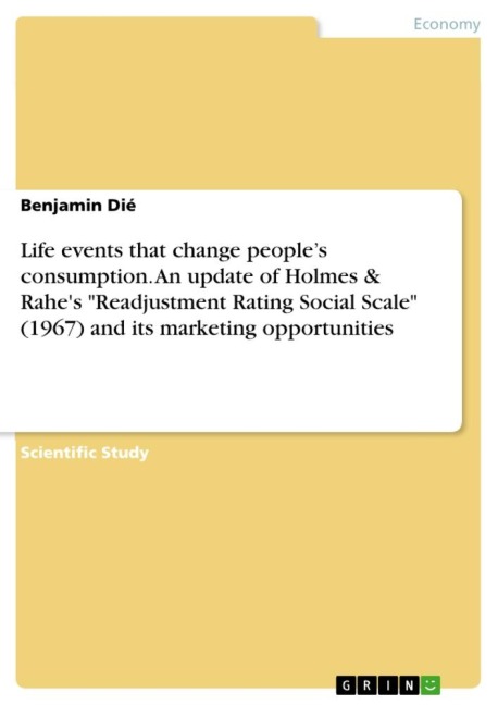 Life events that change peoples consumption. An update of Holmes & Rahes Readjustment Rating Social Scale (1967) and its marketing opportunities