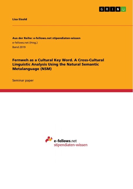 Fernweh as a Cultural Key Word. A Cross-Cultural Linguistic Analysis Using the Natural Semantic Metalanguage (NSM)