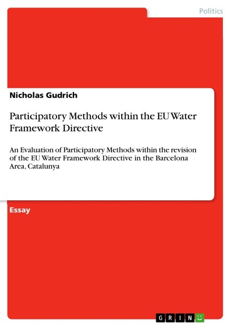 Participatory Methods within the EU Water Framework Directive: An Evaluation of Participatory Methods within the revision of the EU Water Framework Directive in the Barcelona Area, Catalunya