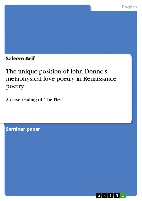 The unique position of John Donnes metaphysical love poetry in Renaissance poetry: A close reading of The Flea