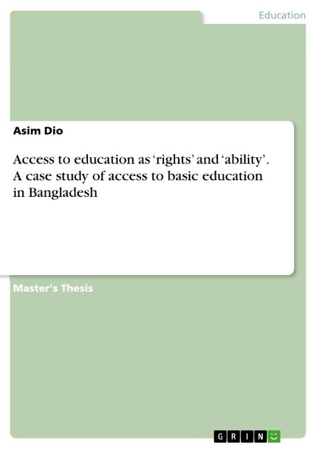 Access to education as rights and ability. A case study of access to basic education in Bangladesh