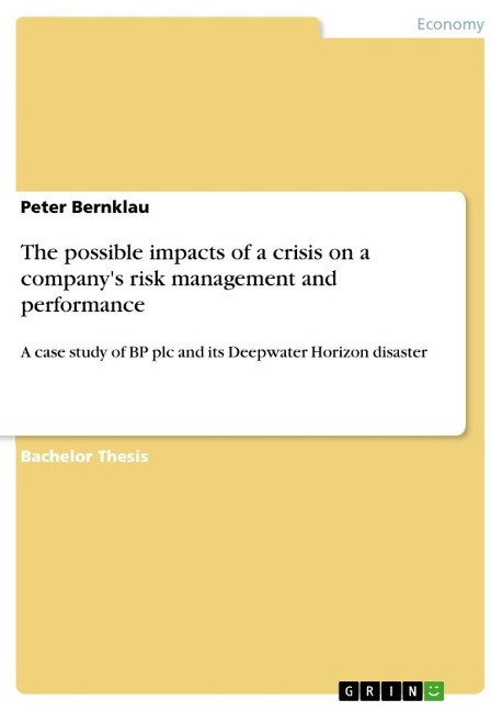 The possible impacts of a crisis on a companys risk management and performance: A case study of BP plc and its Deepwater Horizon disaster