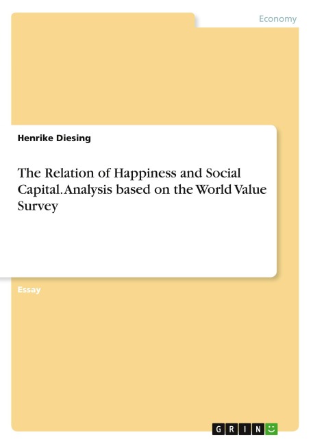 The Relation of Happiness and Social Capital. Analysis based on the World Value Survey