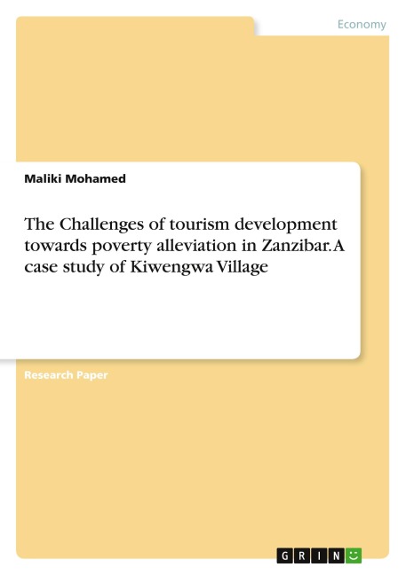 The Challenges of tourism development towards poverty alleviation in Zanzibar. A case study of Kiwengwa Village
