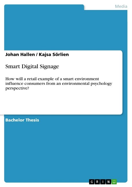 Smart Digital Signage: How will a retail example of a smart environment influence consumers from an environmental psychology perspective?