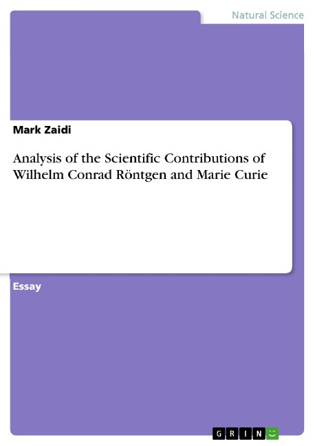 Analysis of the Scientific Contributions of Wilhelm Conrad Röntgen and Marie Curie