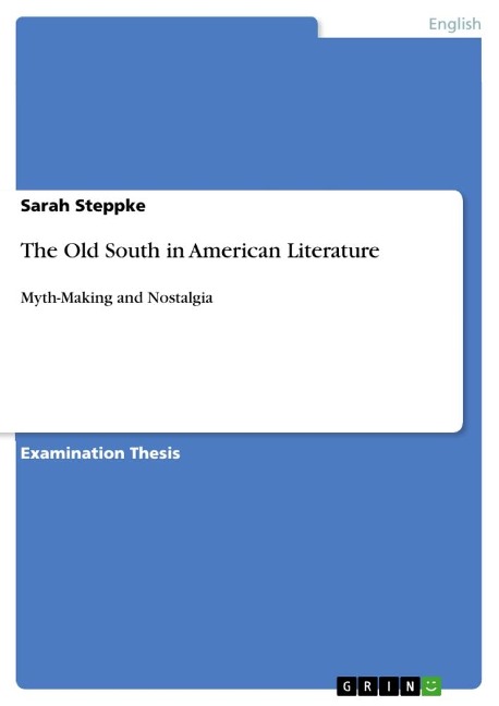 The Old South in American Literature: Myth-Making and Nostalgia