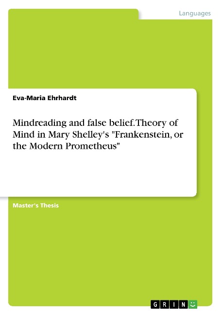 Mindreading and false belief. Theory of Mind in Mary Shelleys Frankenstein, or the Modern Prometheus