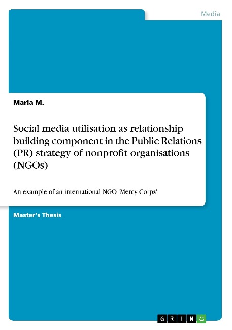 Social media utilisation as relationship building component in the Public Relations (PR) strategy of nonprofit organisations (NGOs): An example of an international NGO Mercy Corps