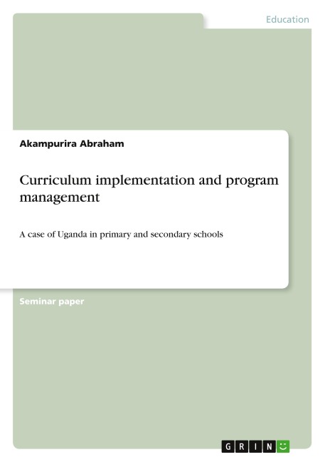 Curriculum implementation and program management: A case of Uganda in primary and secondary schools