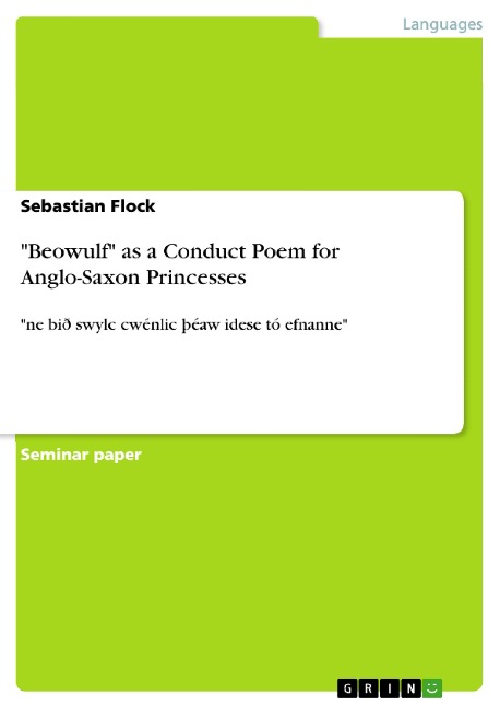 Beowulf as a Conduct Poem for Anglo-Saxon Princesses: ne bið swylc cwénlic þéaw idese tó efnanne