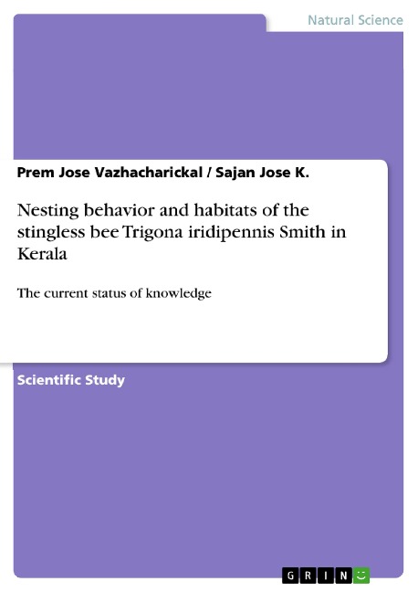 Nesting behavior and habitats of the stingless bee Trigona iridipennis Smith in Kerala: The current status of knowledge