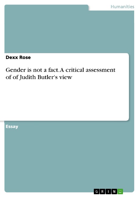 Gender is not a fact. A critical assessment of of Judith Butlers view