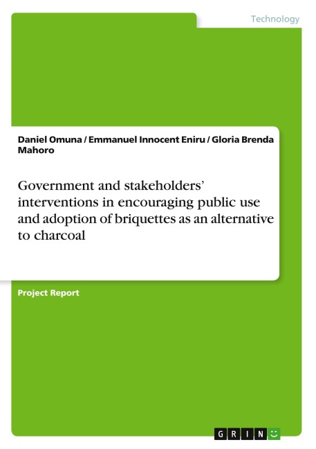 Government and stakeholders interventions in encouraging public use and adoption of briquettes as an alternative to charcoal