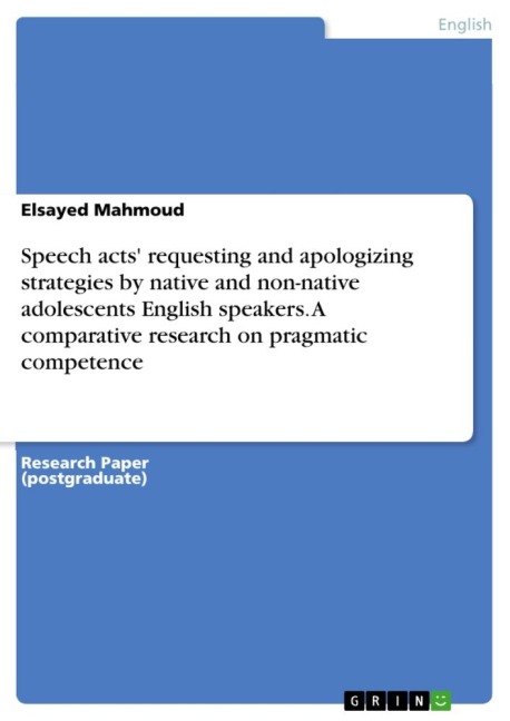 Speech acts requesting and apologizing strategies by native and non-native adolescents English speakers. A comparative research on pragmatic competence