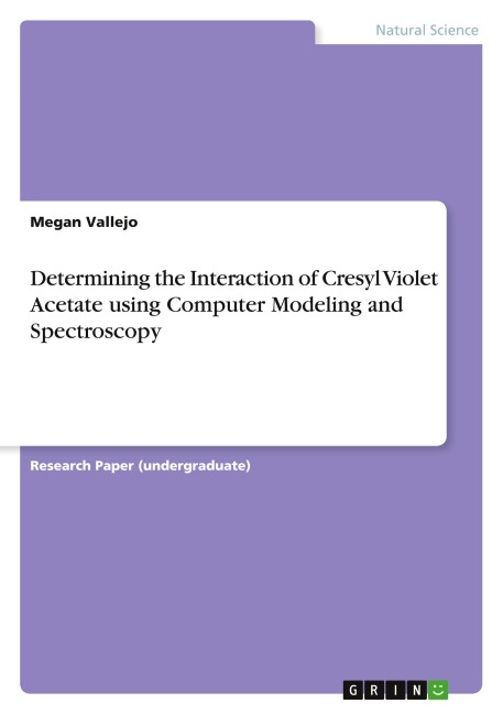 Determining the Interaction of Cresyl Violet Acetate using Computer Modeling and Spectroscopy