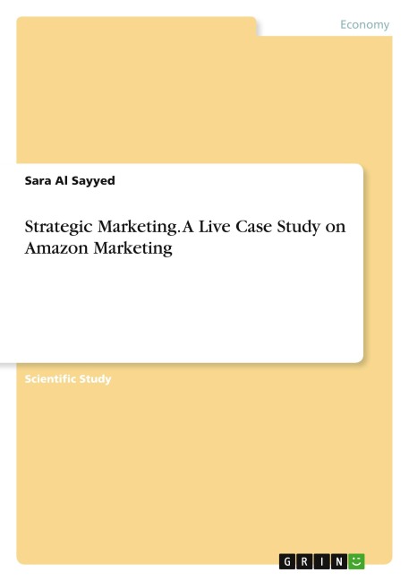 Strategic Marketing. A Live Case Study on Amazon Marketing