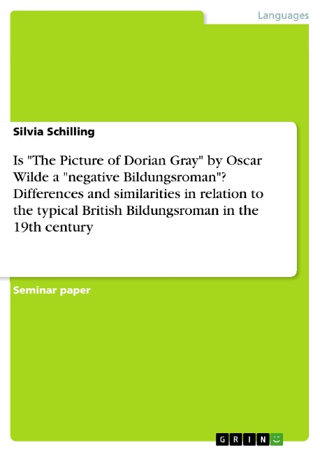 Is The Picture of Dorian Gray by Oscar Wilde a negative Bildungsroman? Differences and similarities in relation to the typical British Bildungsroman in the 19th century