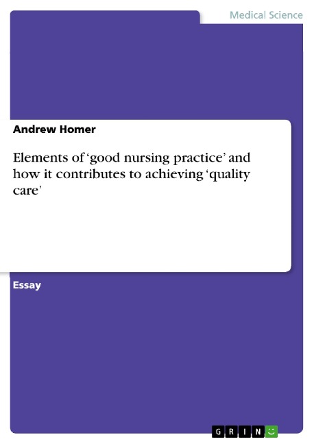 Elements of good nursing practice and  how it contributes to achieving quality care