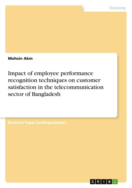 Impact of employee performance recognition techniques on customer satisfaction in the telecommunication sector of Bangladesh