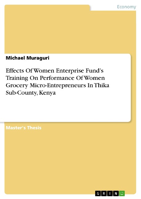 Effects Of Women Enterprise Funds Training On Performance Of Women Grocery Micro-Entrepreneurs In Thika Sub-County, Kenya