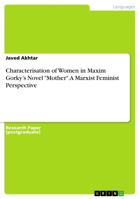 Characterisation of Women in Maxim Gorkys Novel Mother. A Marxist Feminist Perspective