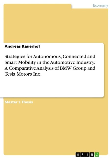 Strategies for Autonomous, Connected and Smart Mobility in the Automotive Industry. A Comparative Analysis of BMW Group and Tesla Motors Inc.