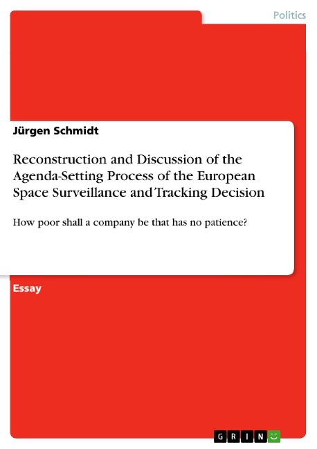 Reconstruction and Discussion of the Agenda-Setting Process of the European Space Surveillance and Tracking Decision: How poor shall a company be that has no patience?