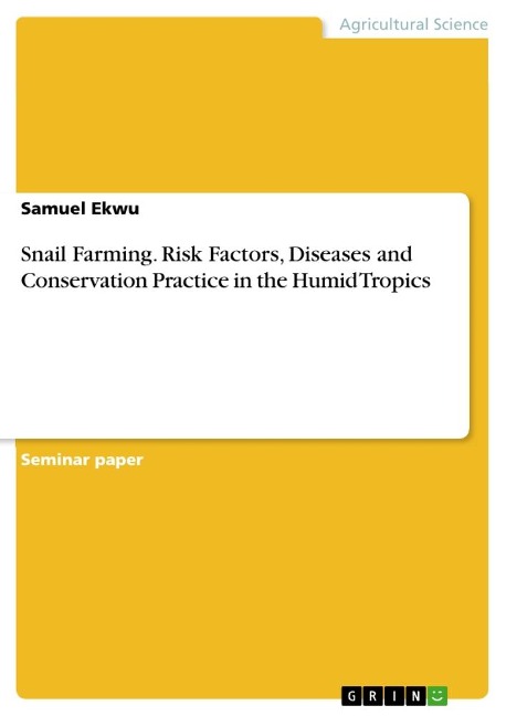 Snail Farming. Risk Factors, Diseases and Conservation Practice in the Humid Tropics