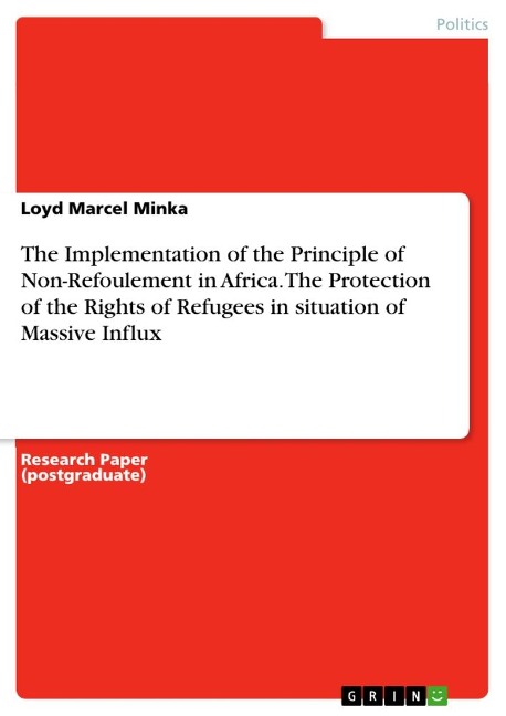The Implementation of the Principle of Non-Refoulement in Africa. The Protection of the Rights of Refugees in situation of Massive Influx