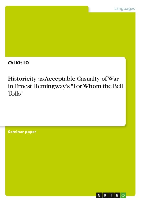 Historicity as Acceptable Casualty of War in Ernest Hemingways For Whom the Bell Tolls
