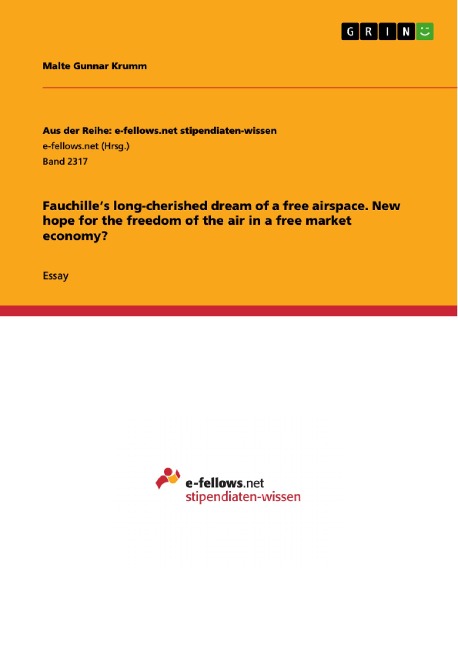 Fauchilles long-cherished dream of a free airspace. New hope for the freedom of the air in a free market economy?