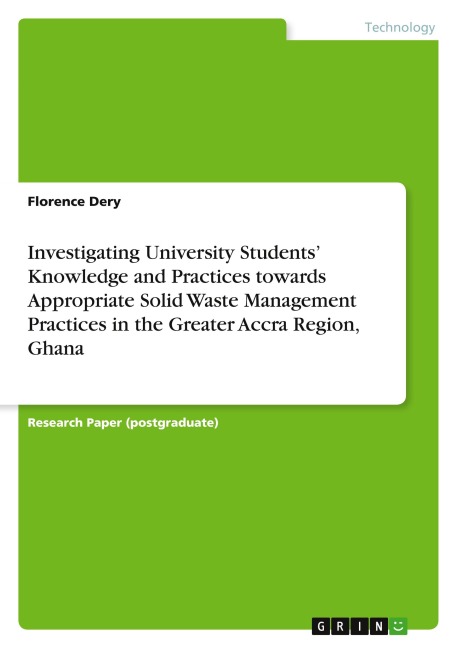 Investigating University Students Knowledge and Practices towards Appropriate Solid Waste Management Practices in the Greater Accra Region, Ghana