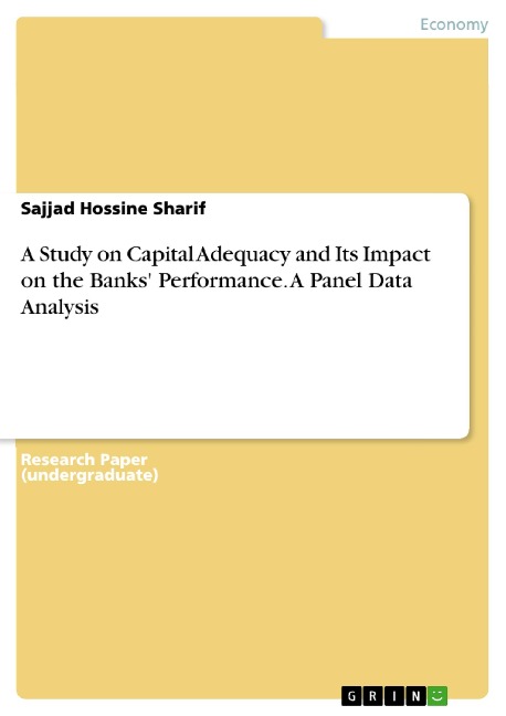 A Study on Capital Adequacy and Its Impact on the Banks Performance. A Panel Data Analysis