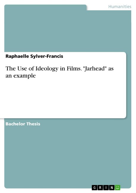 The Use of Ideology in Films. Jarhead as an example