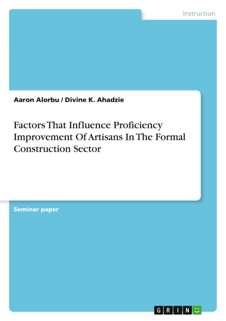 Factors That Influence Proficiency Improvement Of Artisans In The Formal Construction Sector