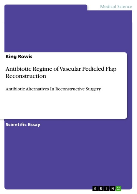 Antibiotic Regime of Vascular Pedicled Flap Reconstruction: Antibiotic Alternatives In Reconstructive Surgery