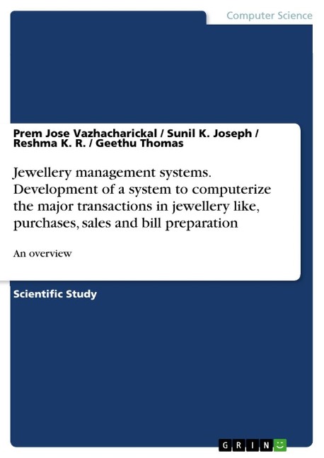 Jewellery management systems. Development of a system to computerize the major transactions in jewellery like, purchases, sales and bill preparation: An overview