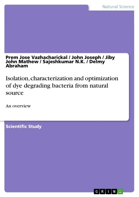 Isolation, characterization and optimization of dye degrading bacteria from natural source: An overview