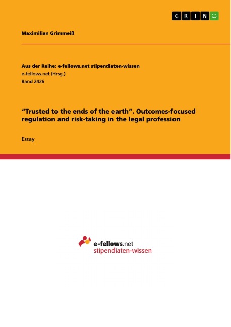 Trusted to the ends of the earth. Outcomes-focused regulation and risk-taking in the legal profession