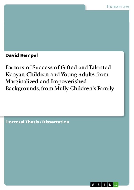 Factors of Success of Gifted and Talented Kenyan Children and Young Adults from Marginalized and Impoverished Backgrounds, from Mully Childrens Family