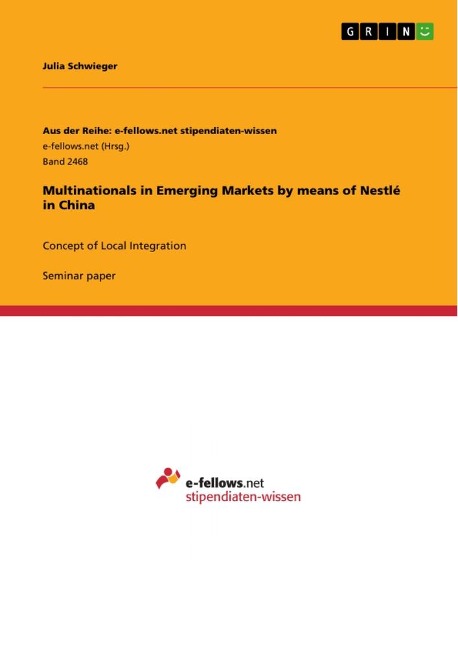 Multinationals in Emerging Markets by means of Nestlé in China: Concept of Local Integration