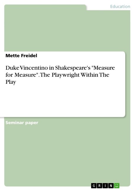 Duke Vincentino in Shakespeares Measure for Measure. The Playwright Within The Play