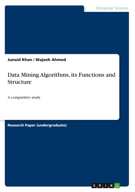 Data Mining Algorithms, its Functions and Structure: A comparitive study