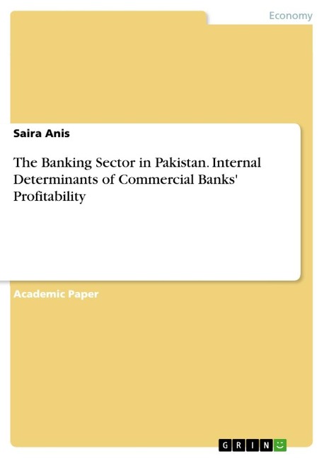 The Banking Sector in Pakistan. Internal Determinants of Commercial Banks Profitability