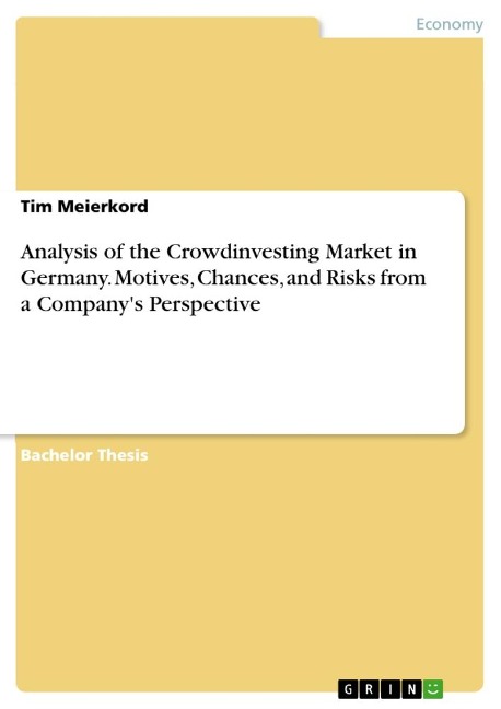 Analysis of the Crowdinvesting Market in Germany. Motives, Chances, and Risks from a Companys Perspective