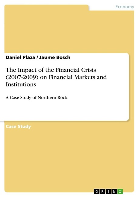 The Impact of the Financial Crisis (2007-2009) on Financial Markets and Institutions: A Case Study of Northern Rock